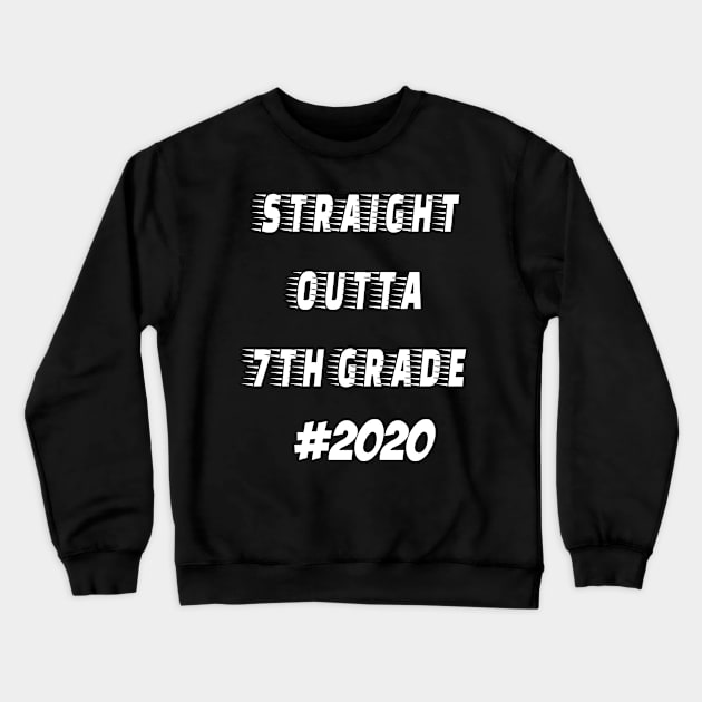 Straight outta 7th grade 2020 Crewneck Sweatshirt by hippyhappy